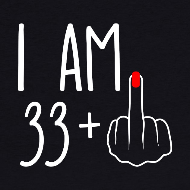 Vintage 34th Birthday I Am 33 Plus 1 Middle Finger by ErikBowmanDesigns